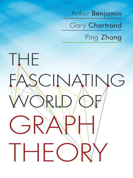 Title details for The Fascinating World of Graph Theory by Arthur Benjamin - Available